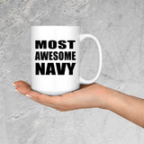 Most Awesome Navy - 15 Oz Coffee Mug