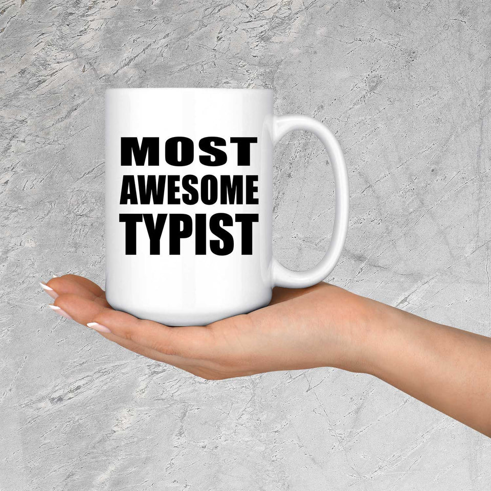 Most Awesome Typist - 15 Oz Coffee Mug