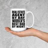 Real Estate Agent By Day World's Best Dad By Night - 15 Oz Coffee Mug