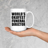 World's Okayest Funeral Director - 15 Oz Coffee Mug
