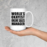 World's Okayest Online Sales Manager - 15 Oz Coffee Mug