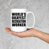 World's Okayest Recreation Worker - 15 Oz Coffee Mug
