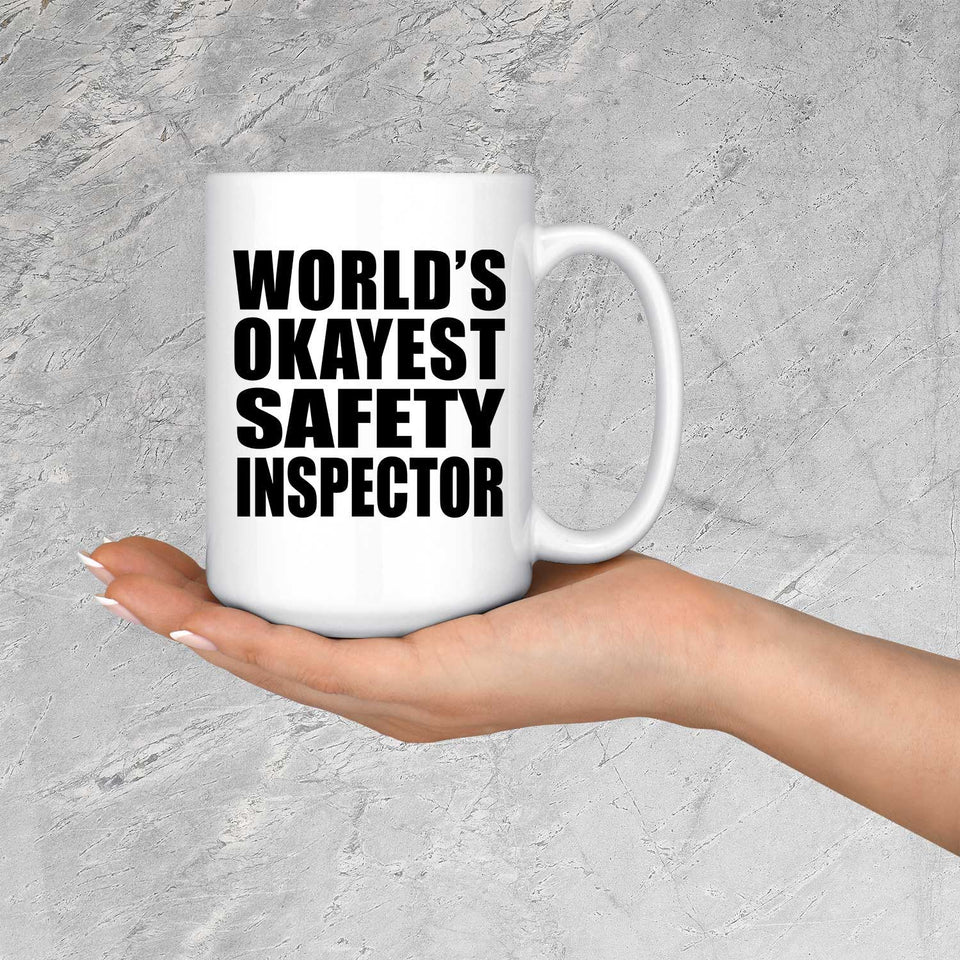 World's Okayest Safety Inspector - 15 Oz Coffee Mug