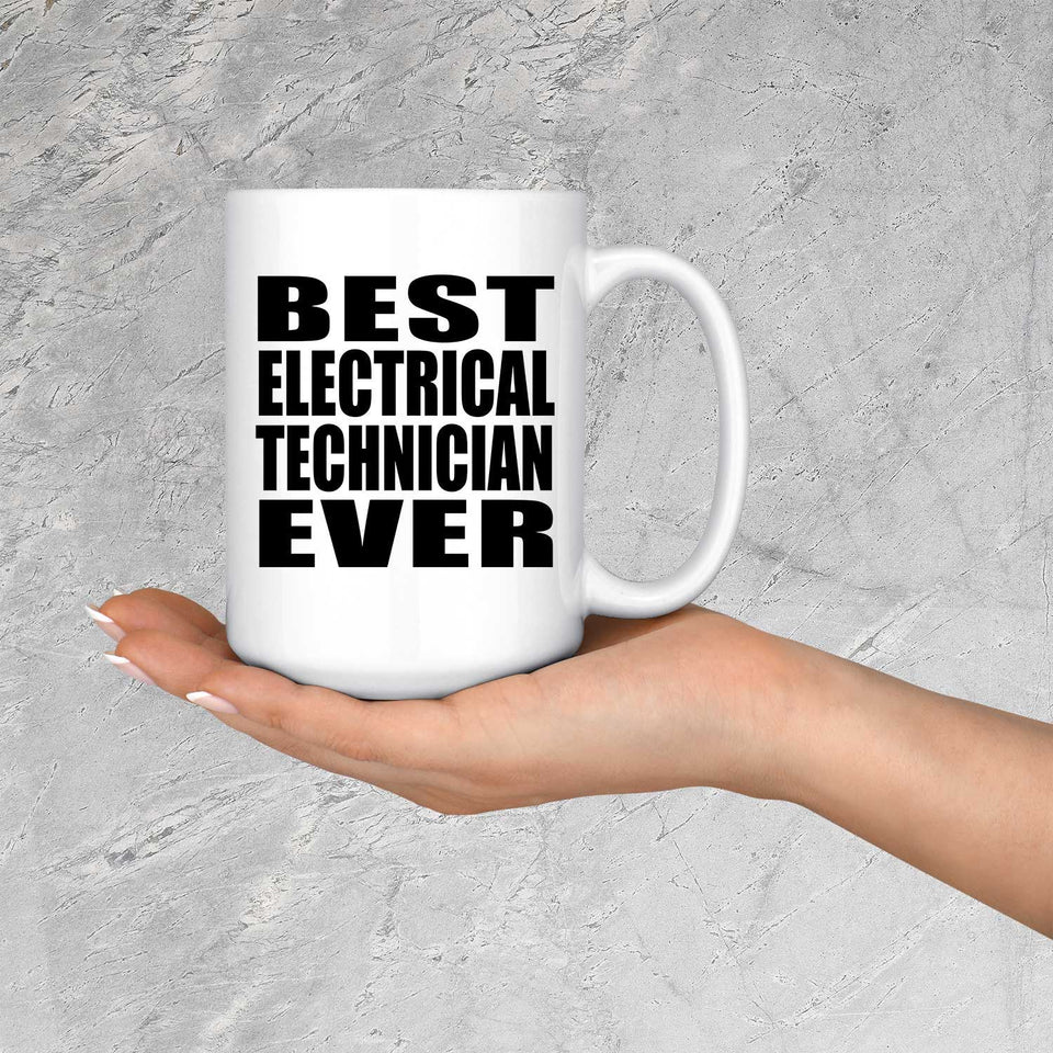 Best Electrical Technician Ever - 15 Oz Coffee Mug