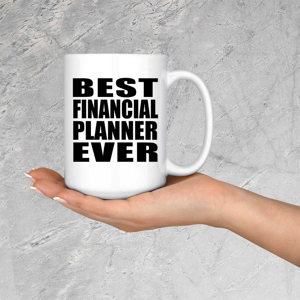 Best Financial Planner Ever - 15 Oz Coffee Mug