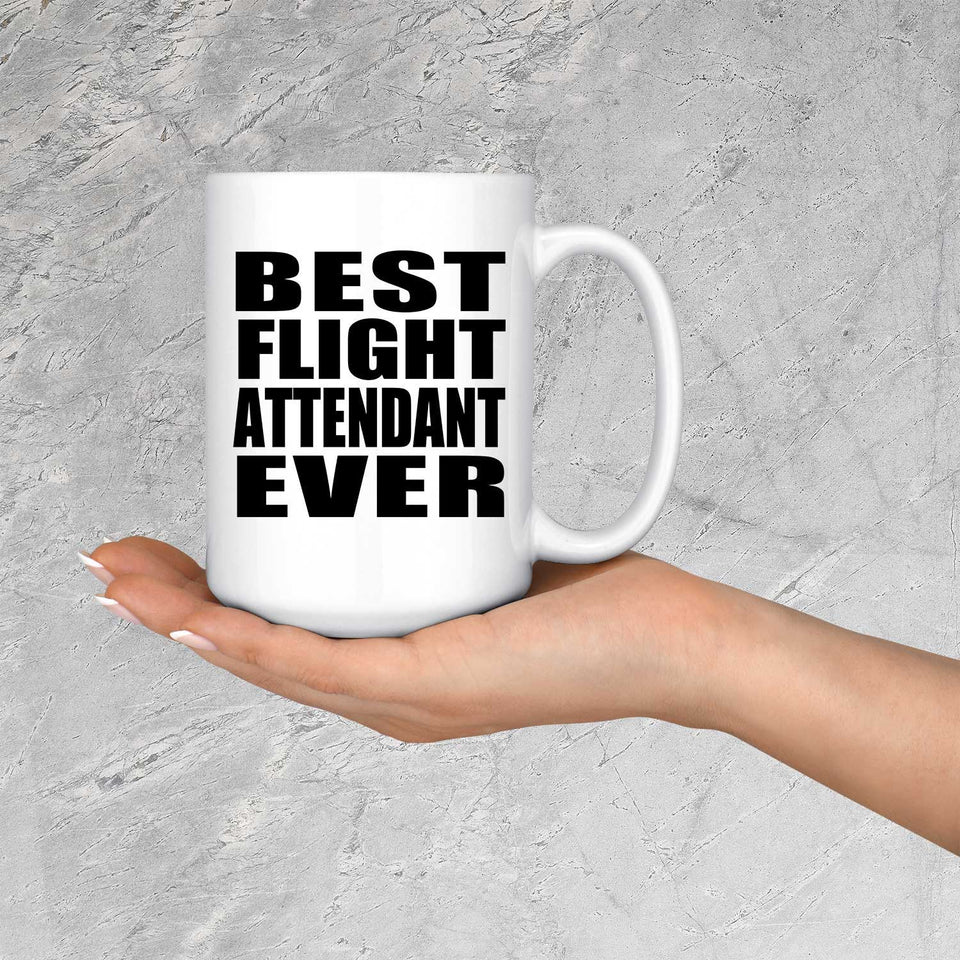 Best Flight Attendant Ever - 15 Oz Coffee Mug