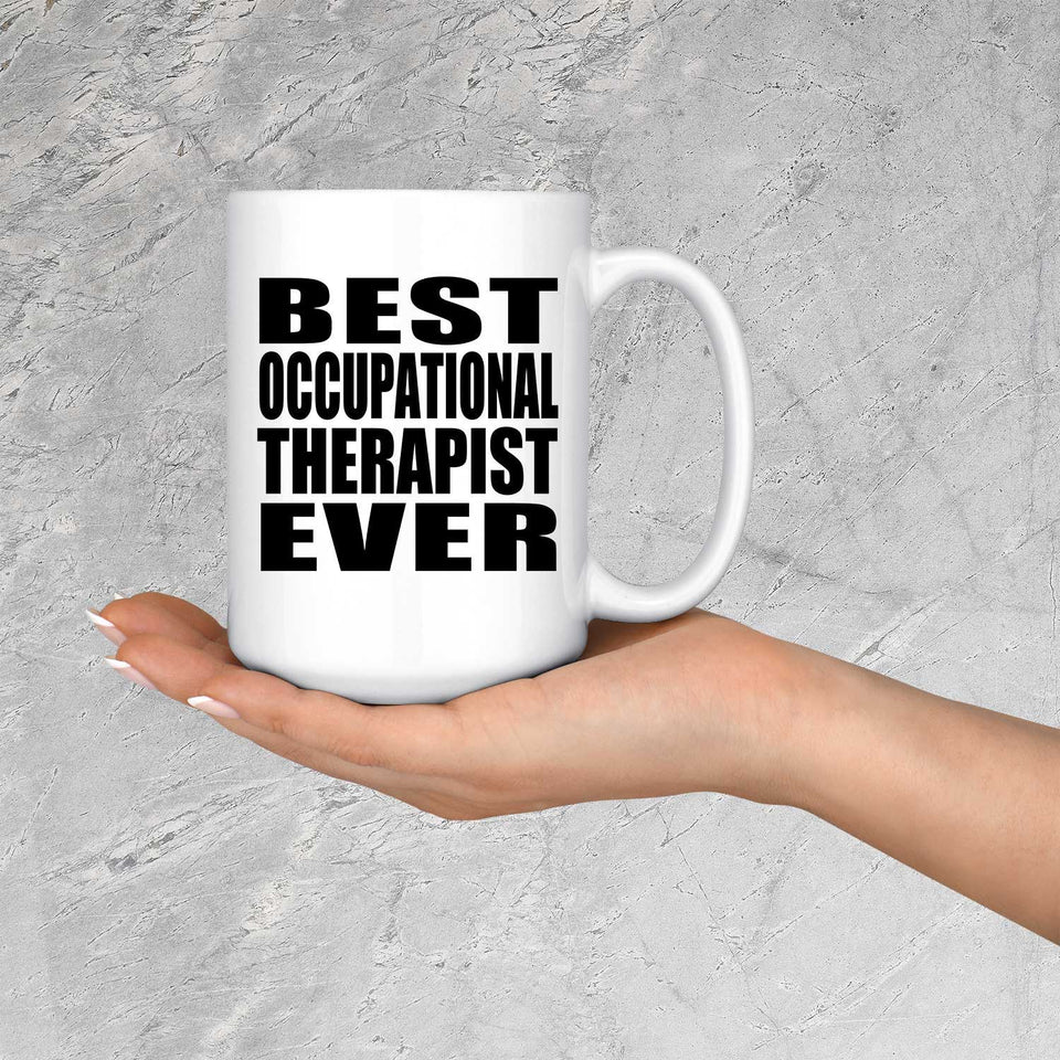 Best Occupational Therapist Ever - 15 Oz Coffee Mug
