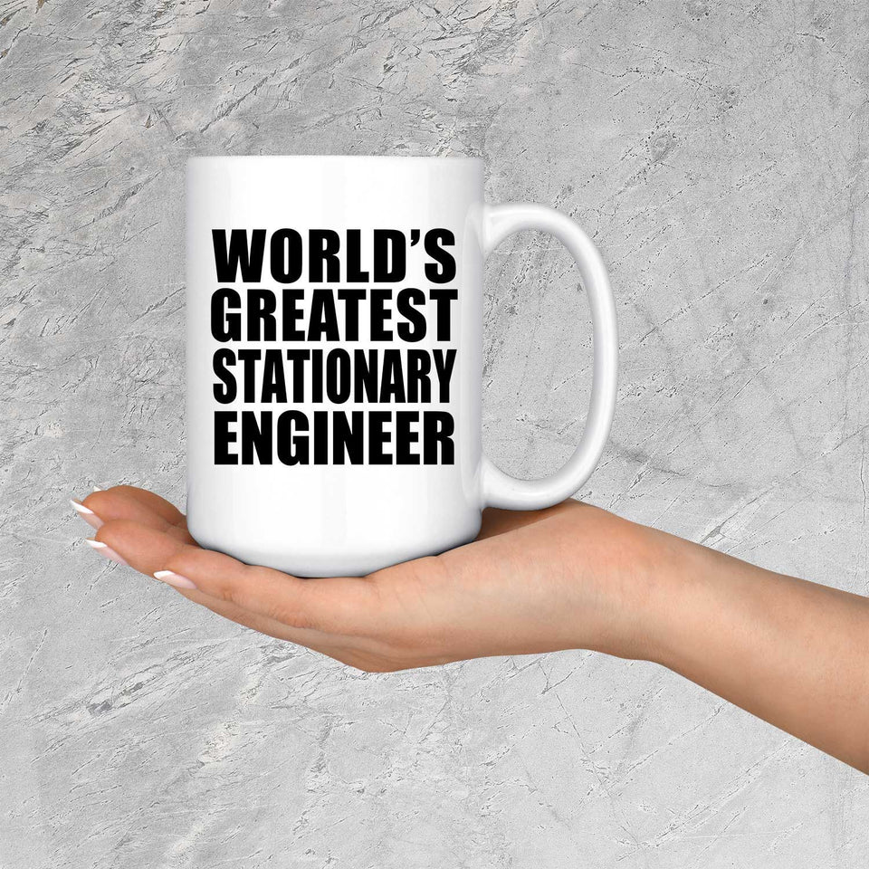 World's Greatest Stationary Engineer - 15 Oz Coffee Mug