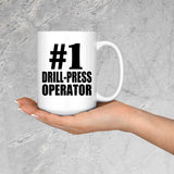 Number One #1 Drill-Press Operator - 15 Oz Coffee Mug