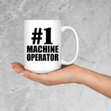 Number One #1 Machine Operator - 15 Oz Coffee Mug