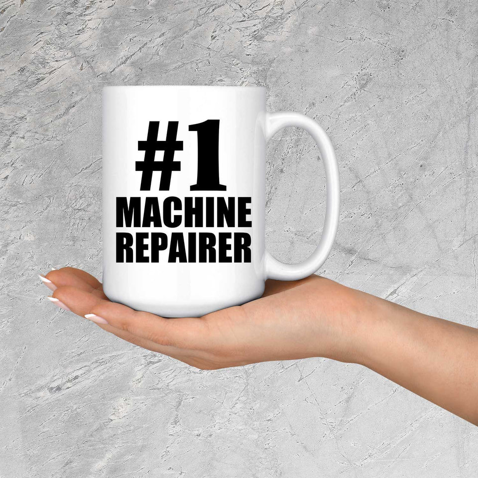 Number One #1 Machine Repairer - 15 Oz Coffee Mug