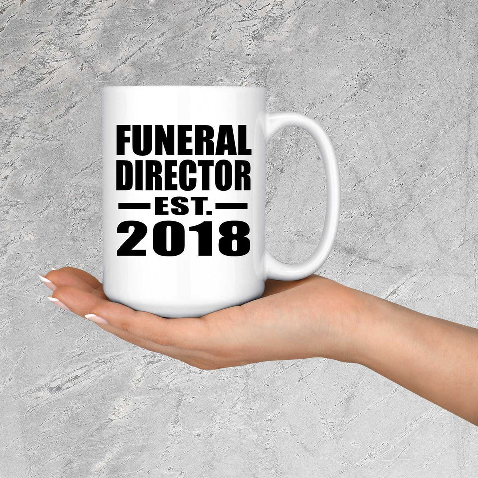 Funeral Director Established EST. 2018 - 15 Oz Coffee Mug