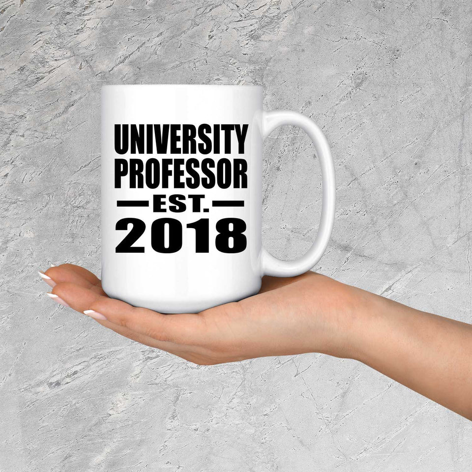 University Professor Established EST. 2018 - 15 Oz Coffee Mug
