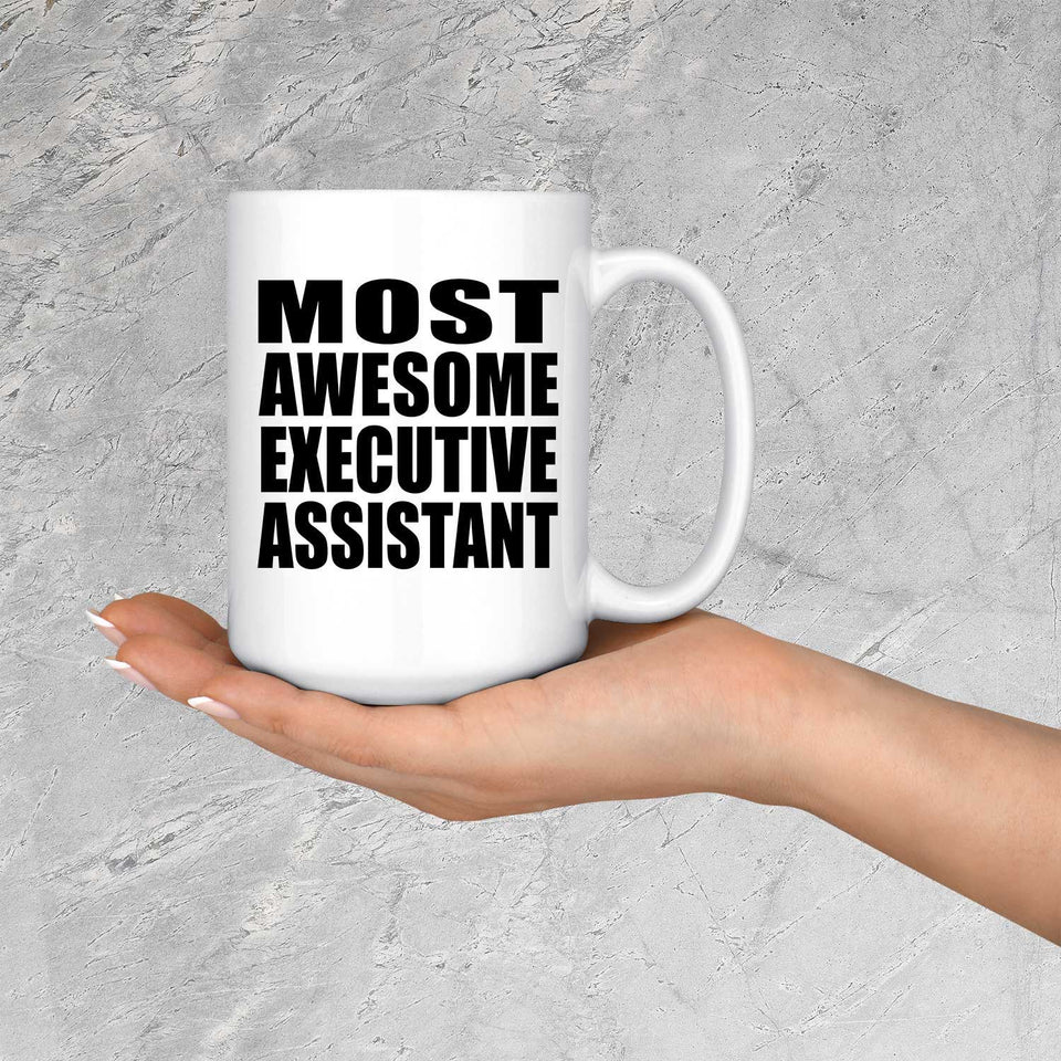 Most Awesome Executive Assistant - 15 Oz Coffee Mug