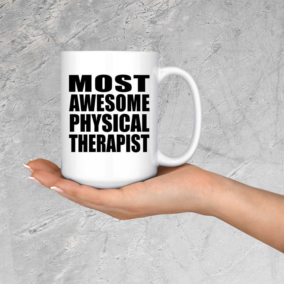 Most Awesome Physical Therapist - 15 Oz Coffee Mug