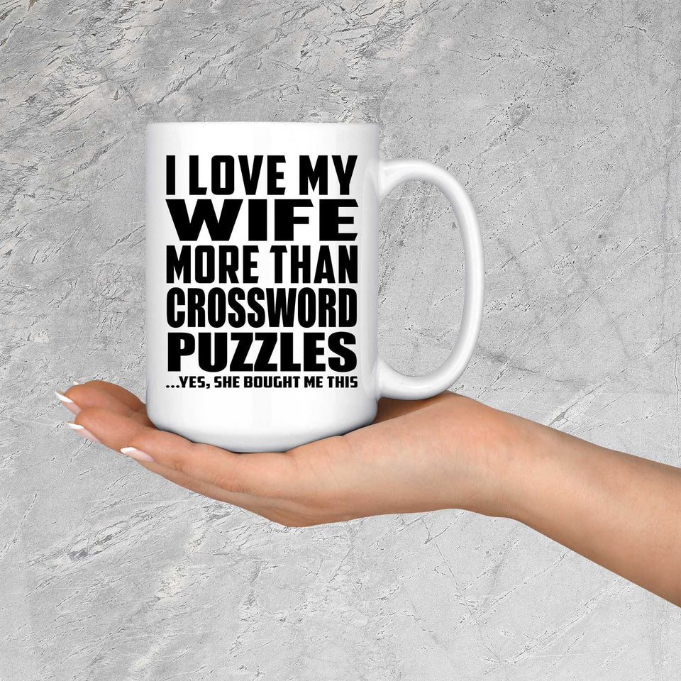 I Love My Wife More Than Crossword Puzzles - 15 Oz Coffee Mug