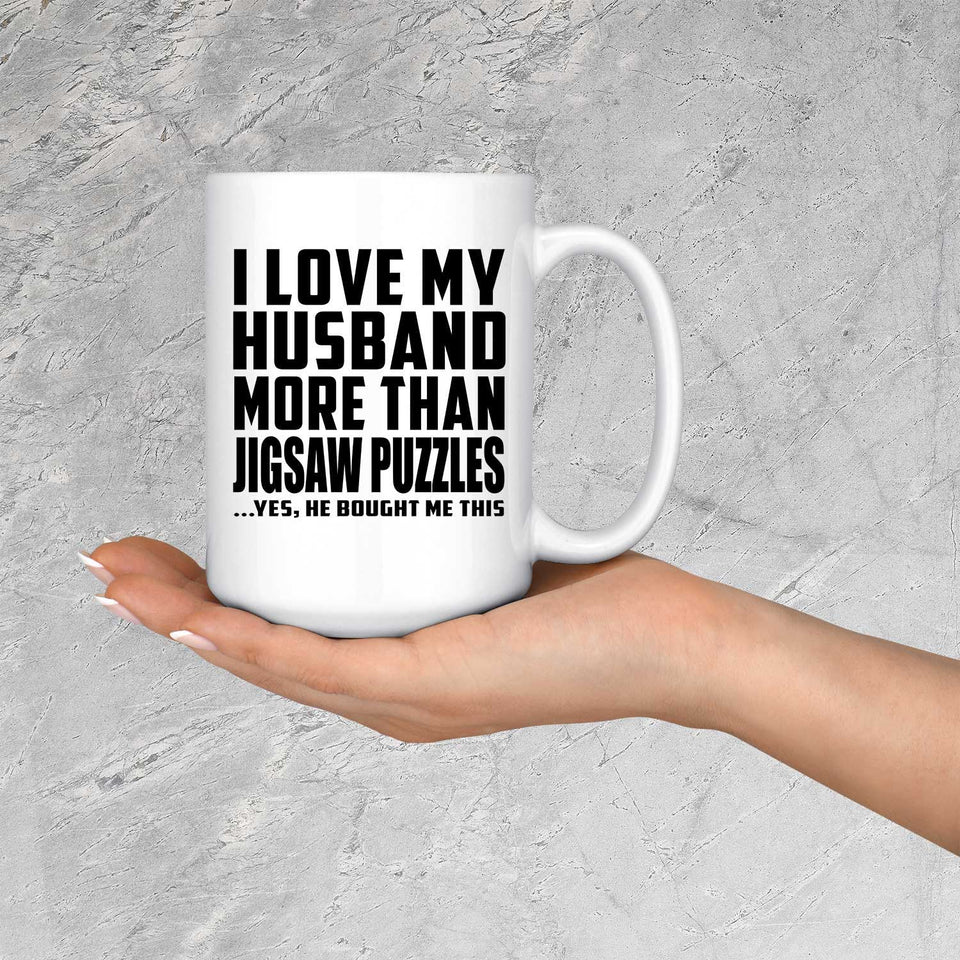 I Love My Husband More Than Jigsaw Puzzles - 15 Oz Coffee Mug