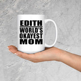 Edith World's Okayest Mom - 15 Oz Coffee Mug