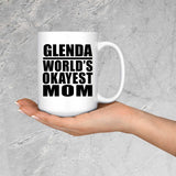 Glenda World's Okayest Mom - 15 Oz Coffee Mug