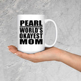 Pearl World's Okayest Mom - 15 Oz Coffee Mug