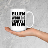 Ellen World's Okayest Mum - 15 Oz Coffee Mug