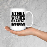 Ethel World's Okayest Mum - 15 Oz Coffee Mug