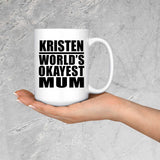 Kristen World's Okayest Mum - 15 Oz Coffee Mug