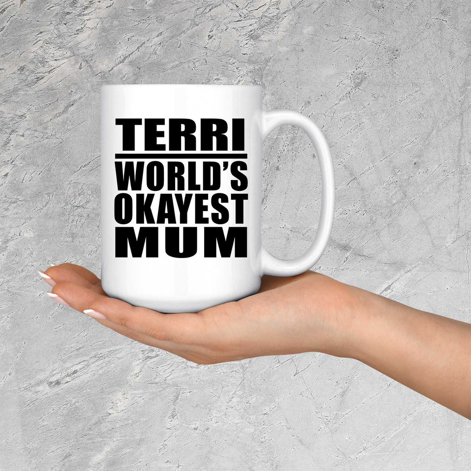 Terri World's Okayest Mum - 15 Oz Coffee Mug