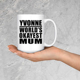 Yvonne World's Okayest Mum - 15 Oz Coffee Mug