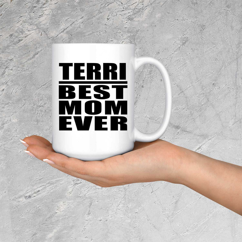 Terri Best Mom Ever - 15 Oz Coffee Mug