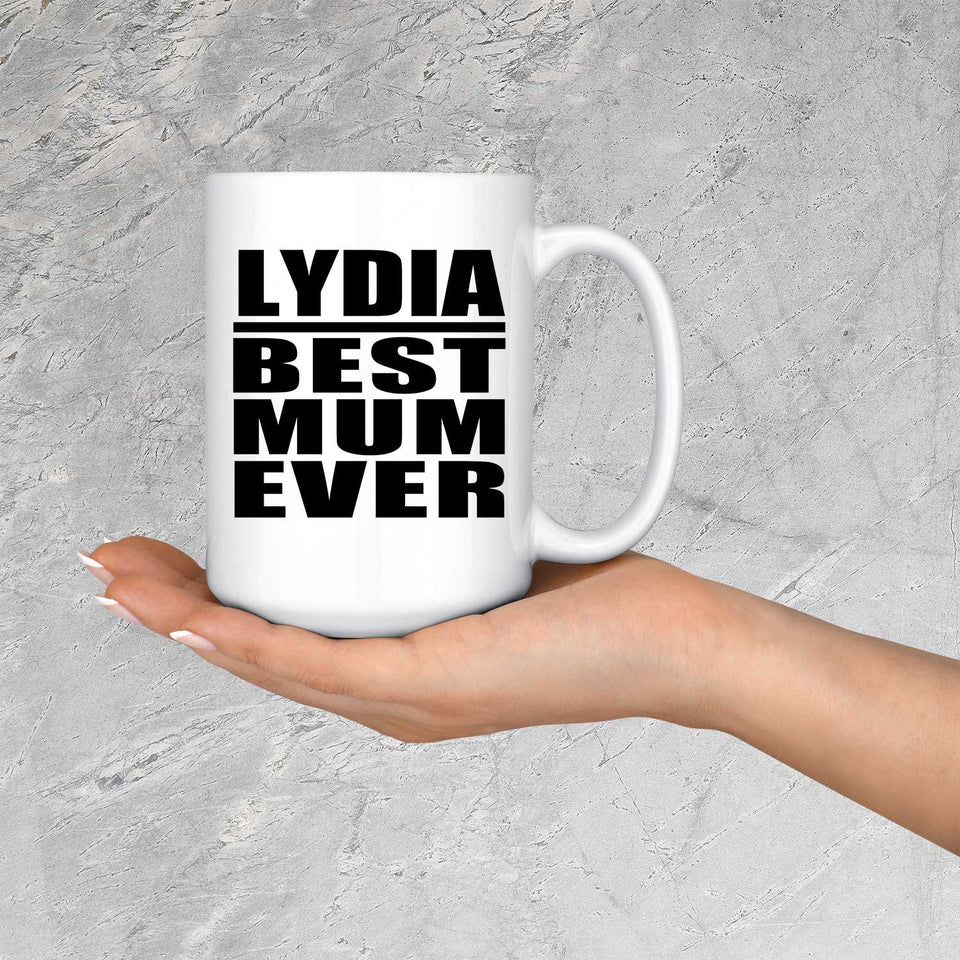 Lydia Best Mum Ever - 15 Oz Coffee Mug