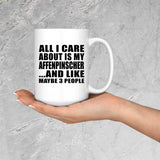 All I Care About Is My Affenpinscher - 15 Oz Coffee Mug