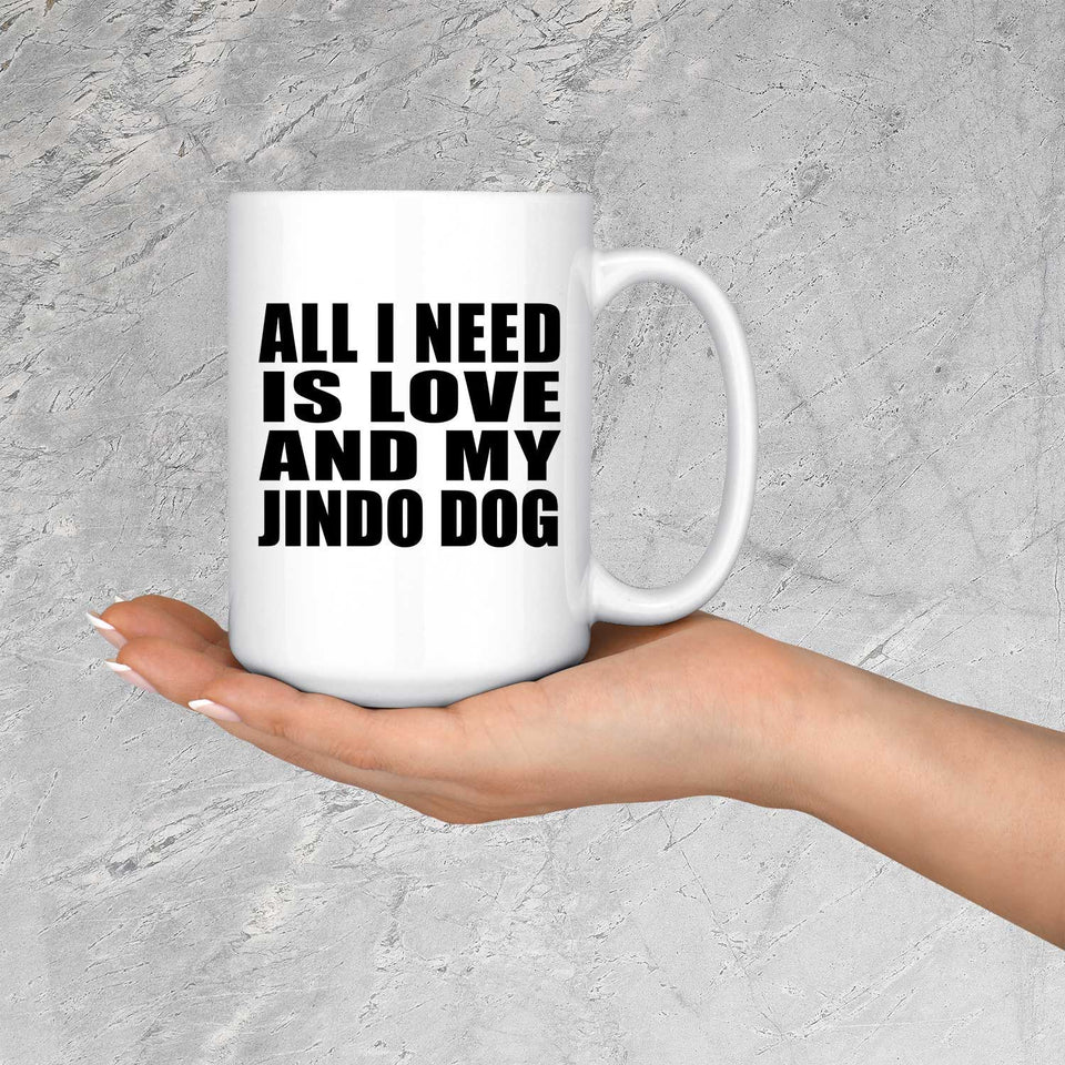 All I Need Is Love And My Jindo Dog - 15 Oz Coffee Mug