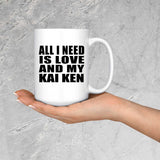 All I Need Is Love And My Kai Ken - 15 Oz Coffee Mug