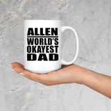 Allen World's Okayest Dad - 15 Oz Coffee Mug