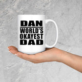 Dan World's Okayest Dad - 15 Oz Coffee Mug