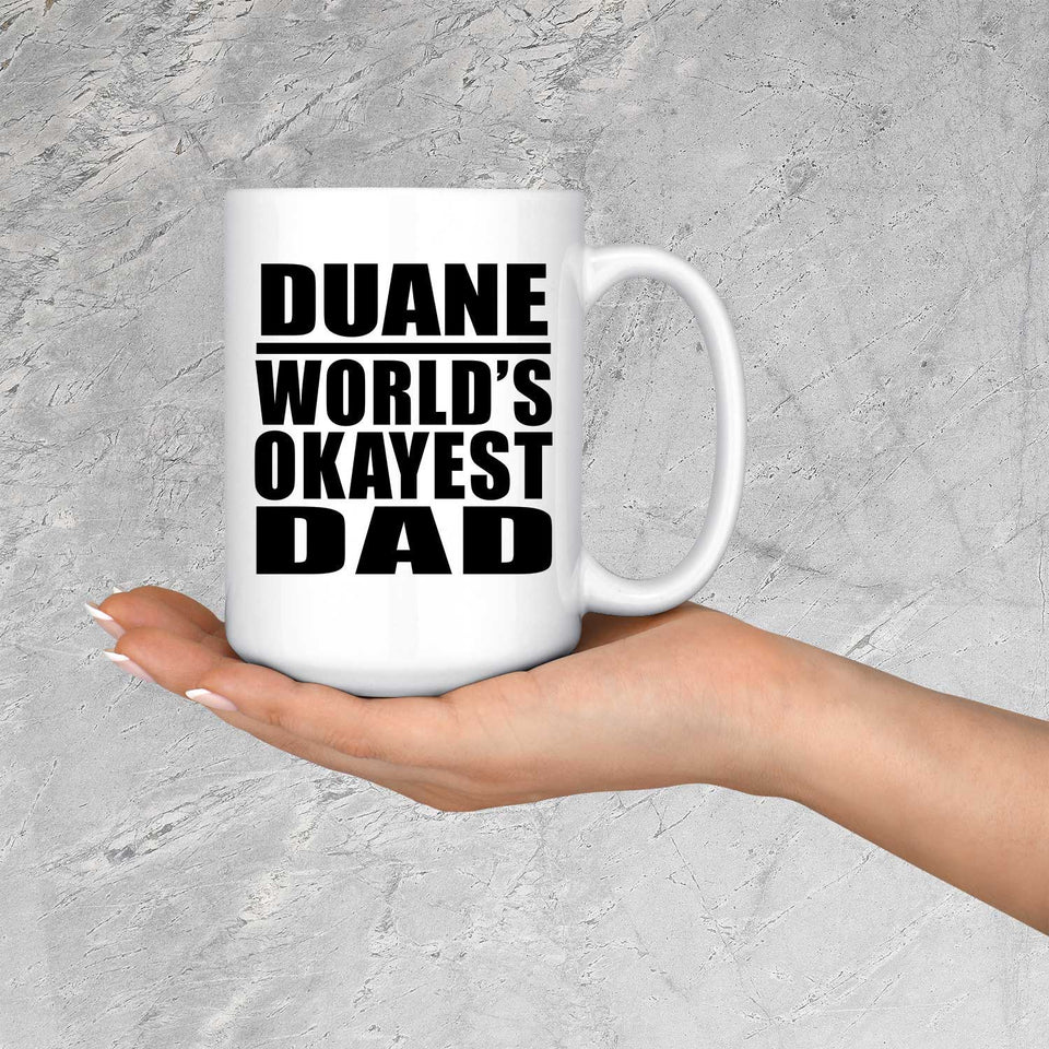 Duane World's Okayest Dad - 15 Oz Coffee Mug
