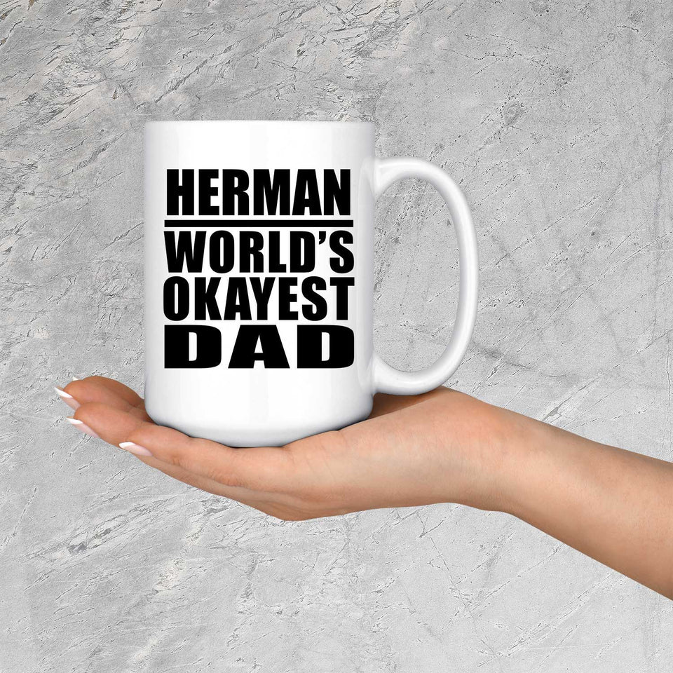 Herman World's Okayest Dad - 15 Oz Coffee Mug