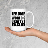 Jerome World's Okayest Dad - 15 Oz Coffee Mug
