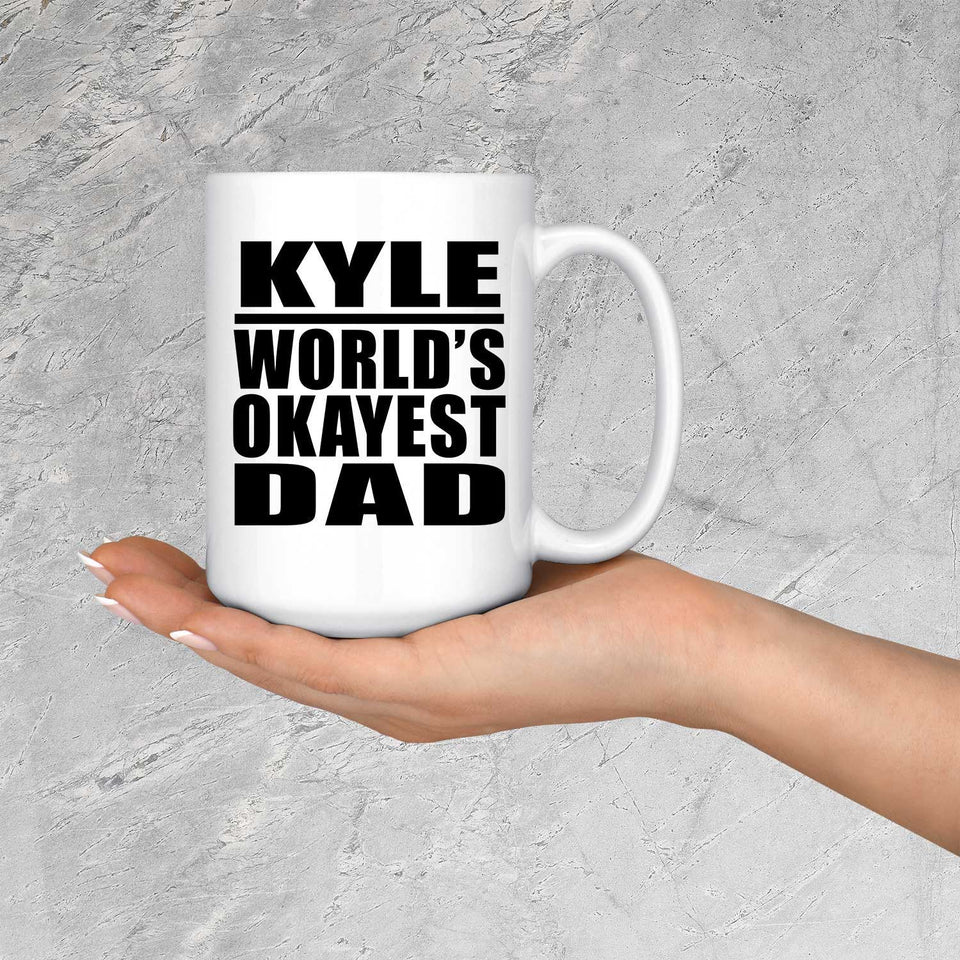 Kyle World's Okayest Dad - 15 Oz Coffee Mug