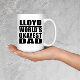 Lloyd World's Okayest Dad - 15 Oz Coffee Mug