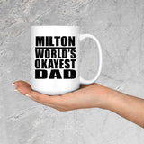 Milton World's Okayest Dad - 15 Oz Coffee Mug