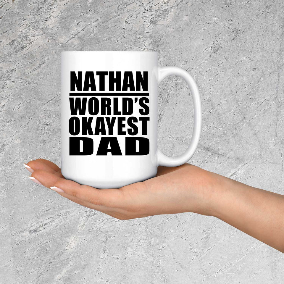 Nathan World's Okayest Dad - 15 Oz Coffee Mug