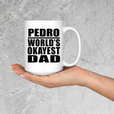 Pedro World's Okayest Dad - 15 Oz Coffee Mug