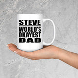 Steve World's Okayest Dad - 15 Oz Coffee Mug