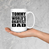 Tommy World's Okayest Dad - 15 Oz Coffee Mug
