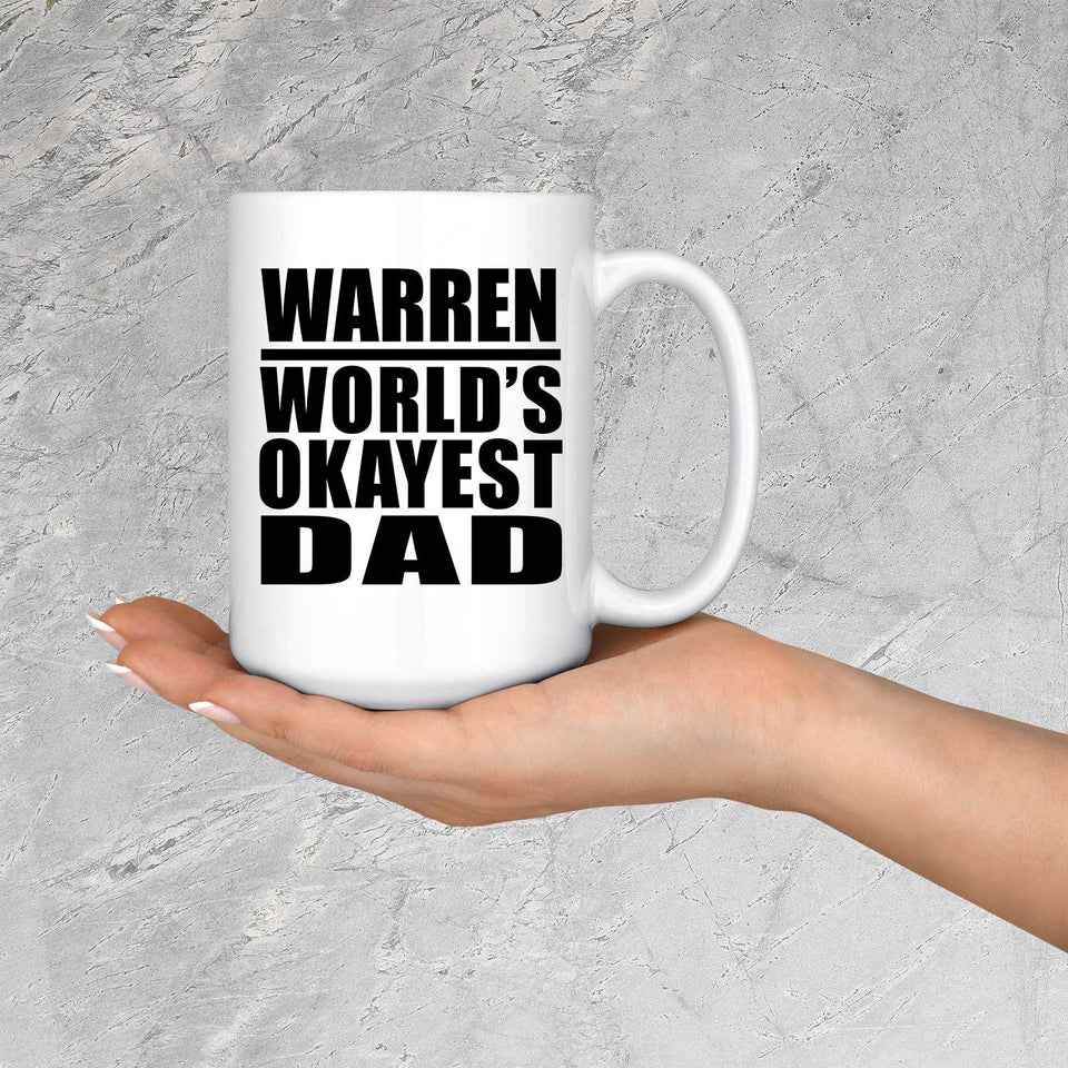 Warren World's Okayest Dad - 15 Oz Coffee Mug