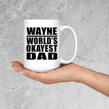 Wayne World's Okayest Dad - 15 Oz Coffee Mug