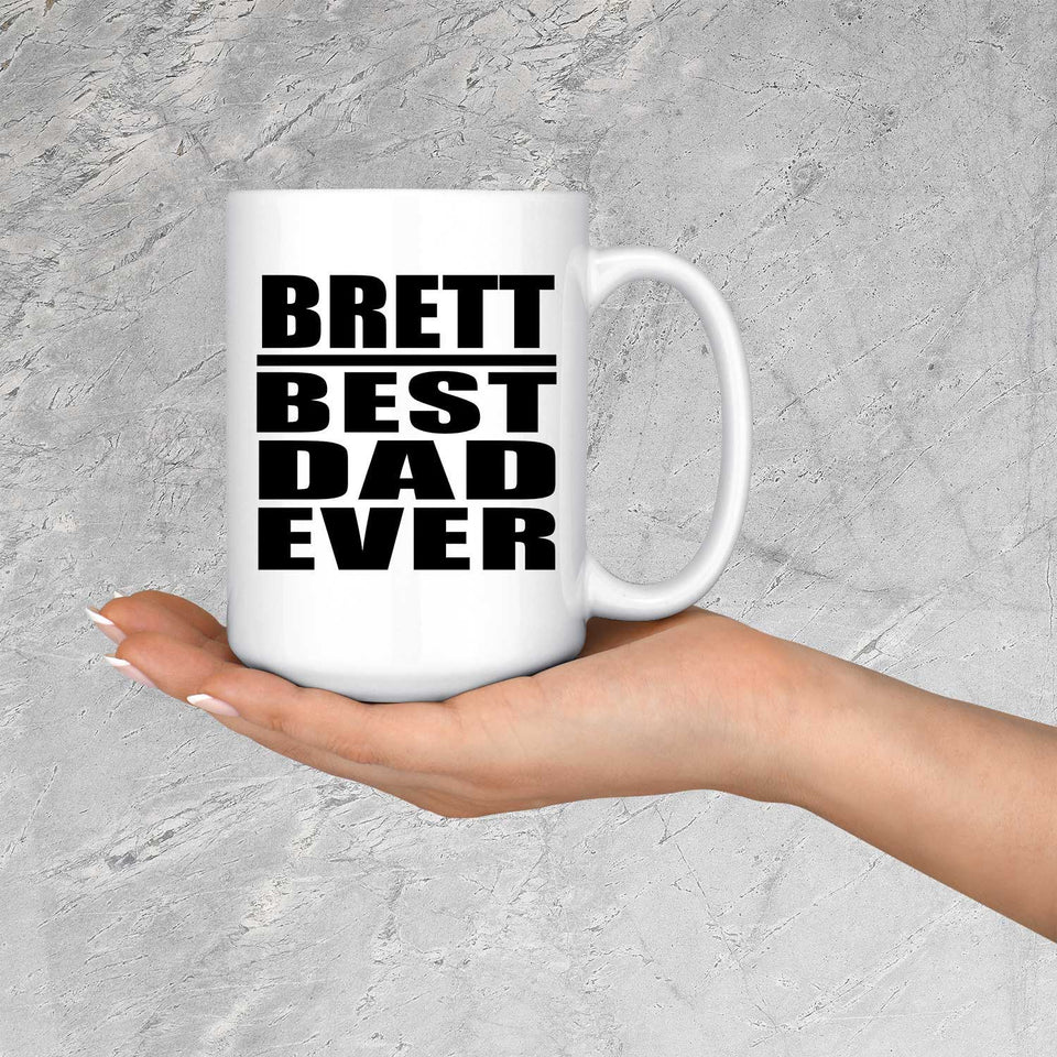 Brett Best Dad Ever - 15 Oz Coffee Mug