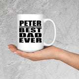 Peter Best Dad Ever - 15 Oz Coffee Mug